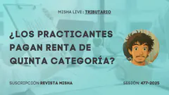¿Los practicantes pagan renta de quinta categoría?