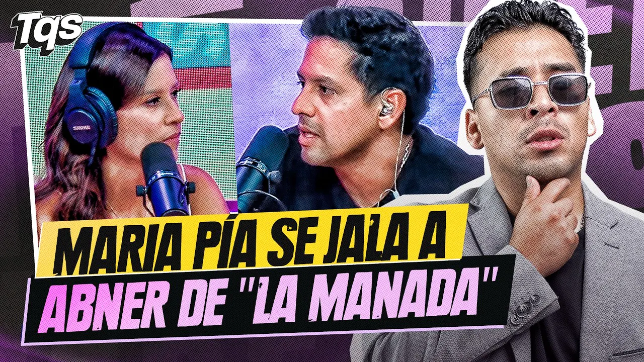 Reproducir: #TQS | MARIA PÍA SE JALA A ABNER- EX PRODUCTOR DE "LA MANADA"