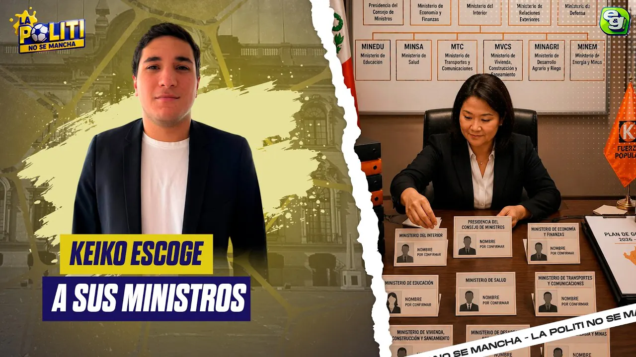 Reproducir: [POLITI] ¡KEIKO YA ESCOGE A SUS MINISTROS! ¿QUIÉNES LA ACOMPAÑARÁN?