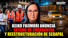 #EnVivo Keiko Fujimori anuncia Estado de emergencia y reestructuración de Sedapal tras inundaciones