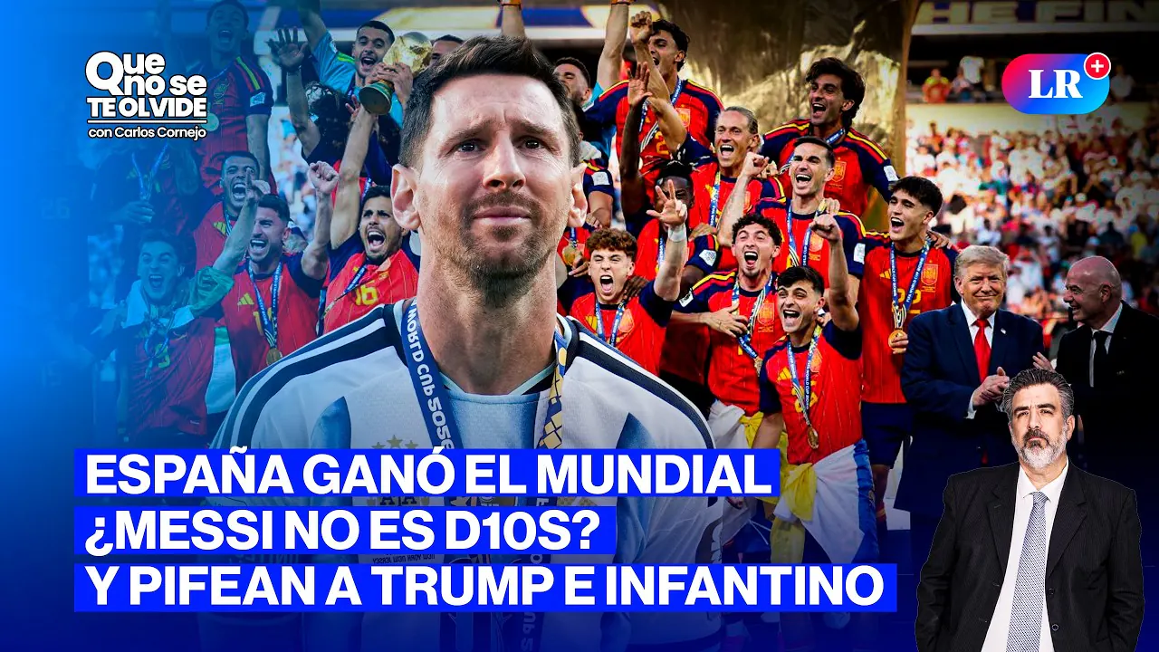 Reproducir: ESPAÑA EN VIVO: GANAN EL MUNDIAL Y LLUEVEN CRÍTICAS A TRUMP E INFANTINO  | QUE NO SE TE OLVIDE