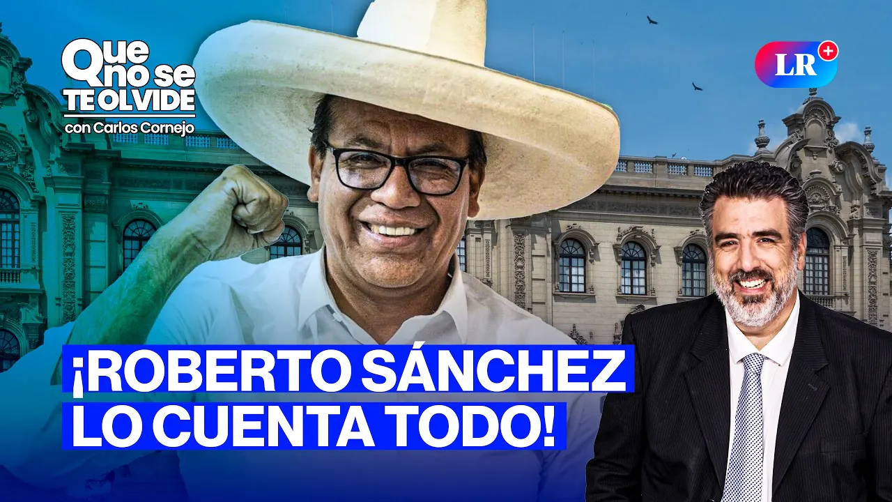 Reproducir: ROBERTO SÁNCHEZ EN VIVO Y EN EXCLUSIVA | QUE NO SE TE OLVIDE CON CARLOS CORNEJO