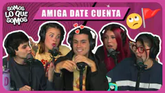 AMIGA DATE CUENTA - SOMOS LO QUE SOMOS