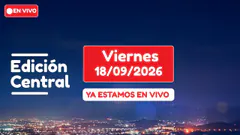 EN VIVO Edición Central │Viernes 18 de setiembre de 2026