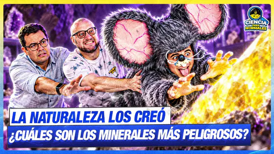 ¿CUÁLES SON LOS MINERALES MÁS PELIGROSOS DEL MUNDO? | CIENCIAS PARA NORMALES