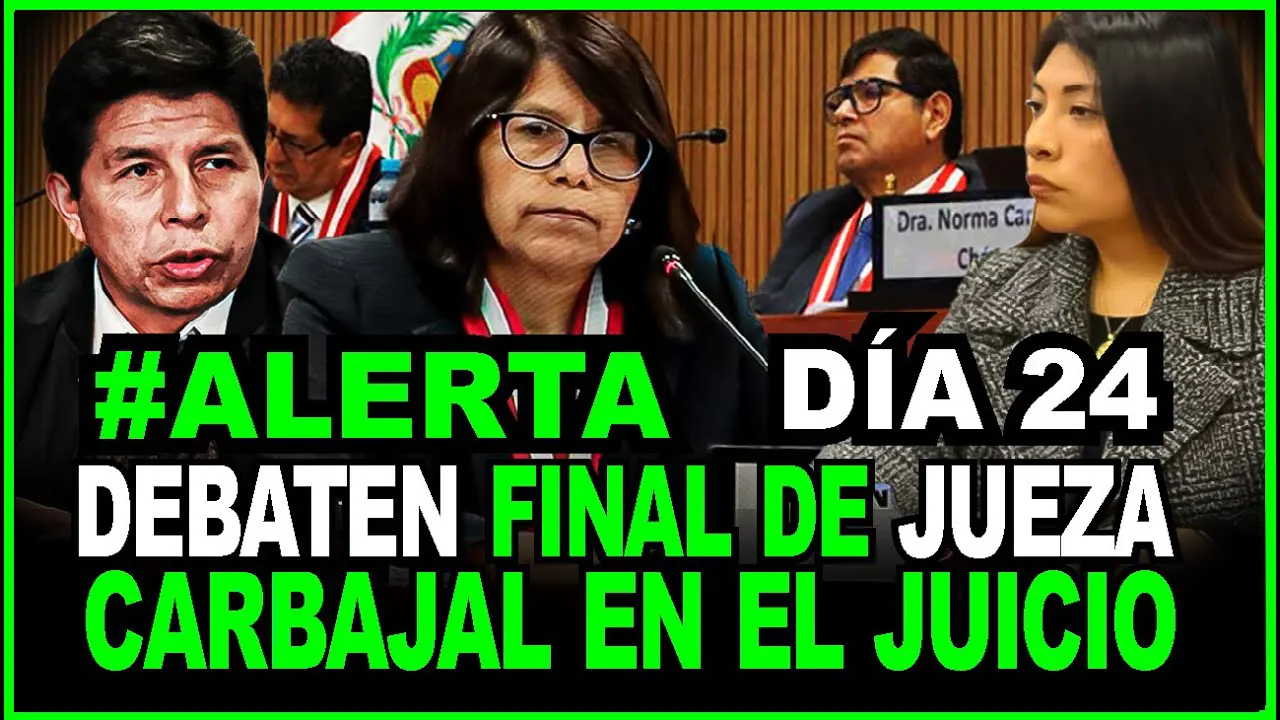 Reproducir: Pedro Castillo: Debaten continuidad de polémica jueza Norma Carbajal en Juiio " farsa" DÍA 24