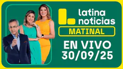 LATINA NOTICIAS: EDICIÓN MATINAL - MARTES 30 DE SETIEMBRE DEL 2025