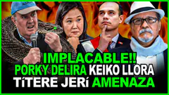 PORKY Y SU DNI PARA FETOS, KEIKO EN MODO VICTIMA, JERÍ AMENAZA A LA PRENSA ANALIZA ROBERTO ALVARADO