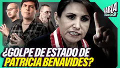 PATRICIA BENAVIDES ¿NUEVO GOLPE DE ESTADO? | EL PACTO LA RESPALDA | HABLA GOOD