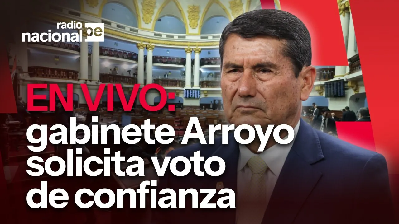 Reproducir: Gabinete Arroyo se presenta ante Congreso para solicitar voto de confianza | Radio Nacional EN VIVO