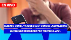 De 5 a 7 | CUIDADO CON EL "FRAUDE DEL SÍ" QUE PALABRAS EVITAR EN UNA LLAMADA POR TELÉFONO - ATV+