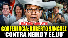 ¡ÚLTIMO MINUTO! ROBERTO SÁNCHEZ: URGENTE CONFERENCIA DE PRENSA CONTRA KEIKO 05/07