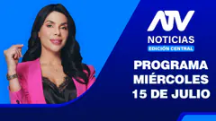 ATV Noticias Edición Central EN VIVO - 15 de Julio del 2026