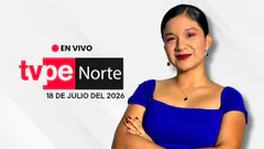 EN VIVO TVPERÚ NORTE | El noticiero de la macrorregión norte hoy 18 de julio del 2026