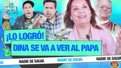 DINA SE VA A VER AL PAPA | NADIE SE SALVA