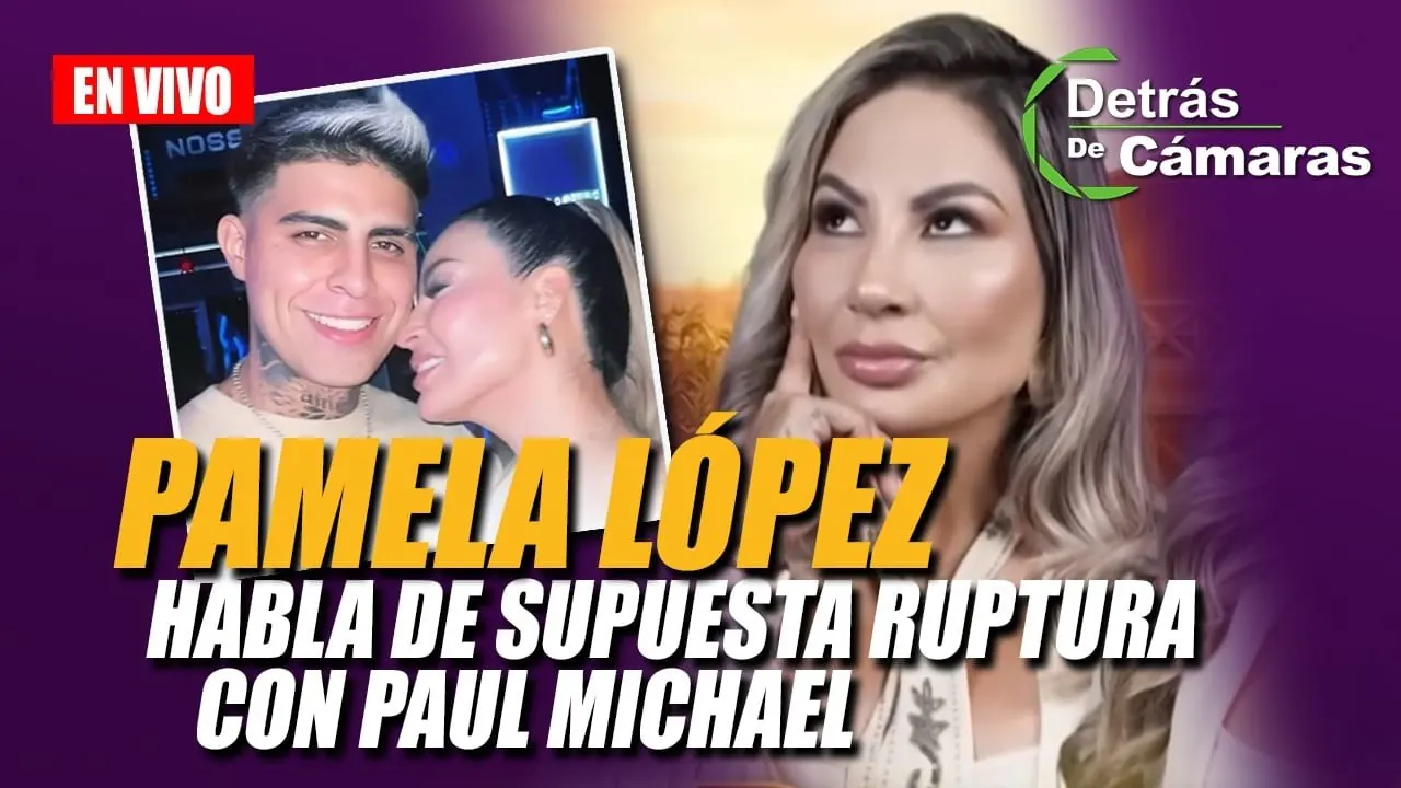 Reproducir: 🔴 EN VIVO | ¿PAMELA LÓPEZ TERMINÓ CON PAUL MICHAEL?  | DETRÁS DE CÁMARAS EN VIVO – Panamericana TV