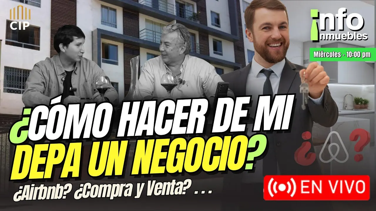 Reproducir: ¿CÓMO HACER DE MI DEPA UN NEGOCIO? | ¿AIRBNB? ¿COMPRA Y VENTA? | INFOINMUEBLES