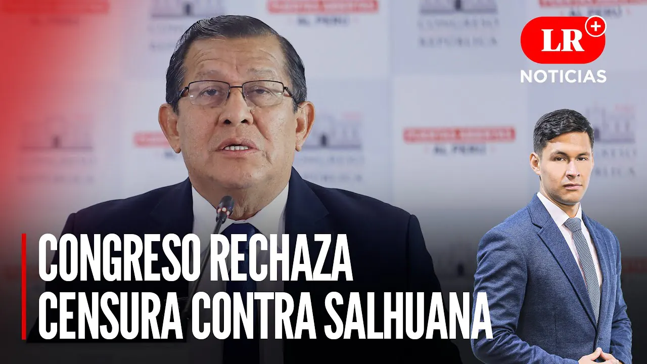 Reproducir: Congreso rechaza debate de moción de censura contra Salhuana | LR+ Noticias