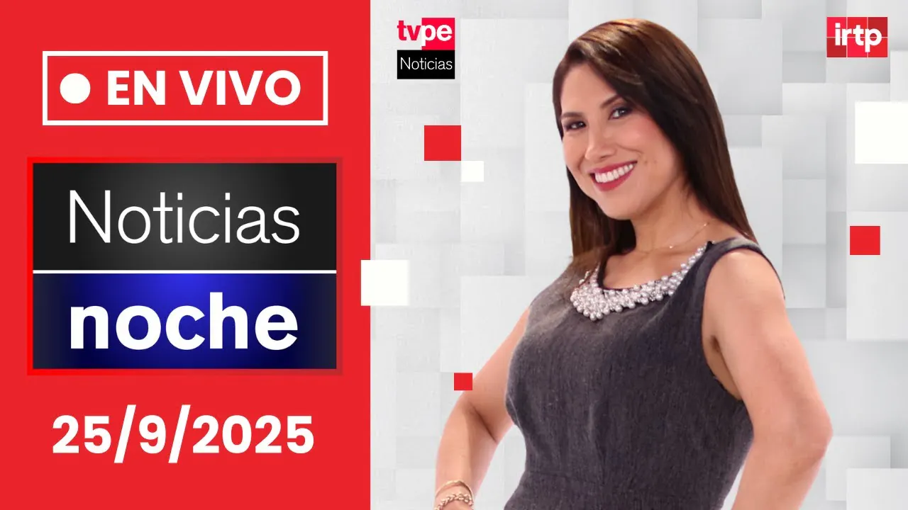 Reproducir: TVPerú Noticias EN VIVO: Noticias noche, jueves 25 de setiembre del 2025