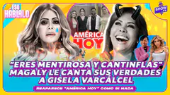 ¡MAGALY LE CANTA SUS VERDADES A GISELA VALCÁRCEL! AMÉRICA HOY VUELVE ESO HÁBLALO