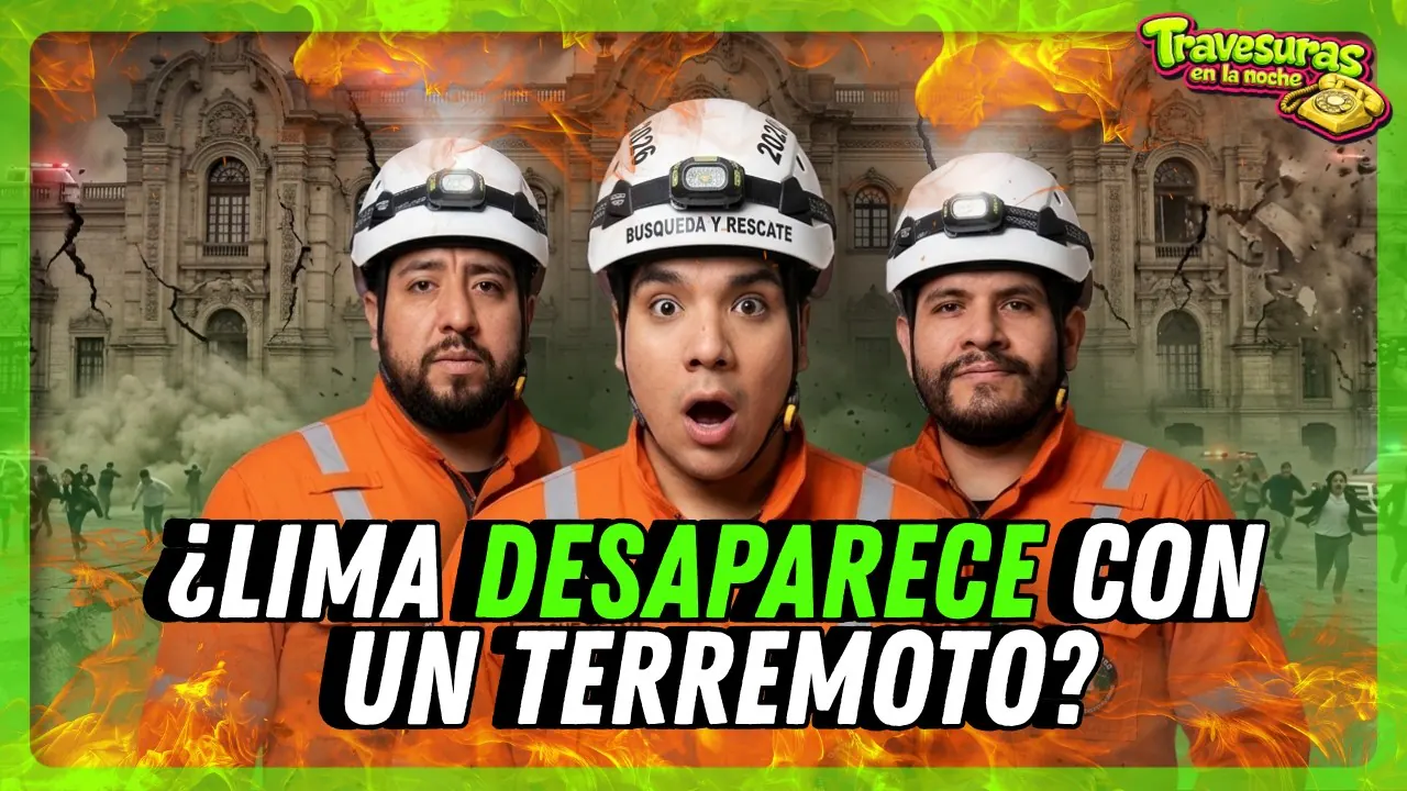 Reproducir: TERREMOTO DESAPARECERÍA LIMA | TRAVESURAS EN LA NOCHE