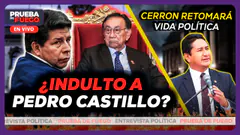 EN VIVO INDULTO A PEDRO CASTILLO SE DEFINE | EL REGRESO DE VLADIMIR CERRÓN | PRUEBA DE FUEGO