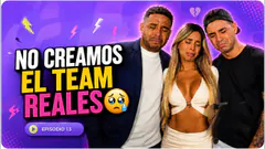 NO CREAMOS EL TEAM REALES | Episodio 13
