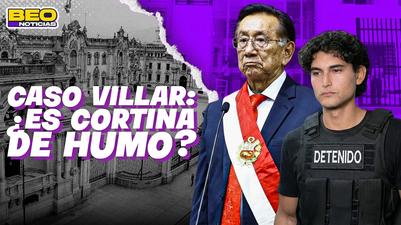Reproducir: ¿CASO VILLAR ES CORTINA DE HUMO? | BEO NOTICIAS 🟣