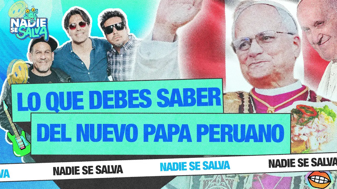 Reproducir: LO QUE NO TE CONTARON DEL "PAPA PERUANO" | NADIE SE SALVA 🐸
