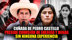 #EnVivo Cuñada de Pedro Castillo elegida para presidir Energía y Minas sin tener ninguna experiencia