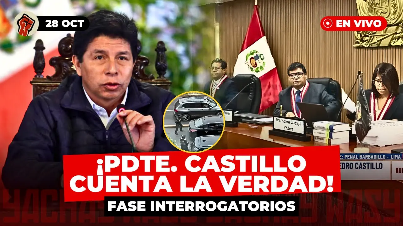 Reproducir: ¡FIN! Juicio contra PEDRO CASTILLO | Recta final: INTERROGATORIOS | En vivo - 28 oct