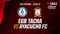 EN VIVO | EGB TACNA VS AYACUCHO FC | APERTURA LIGA 2 | FECHA 12