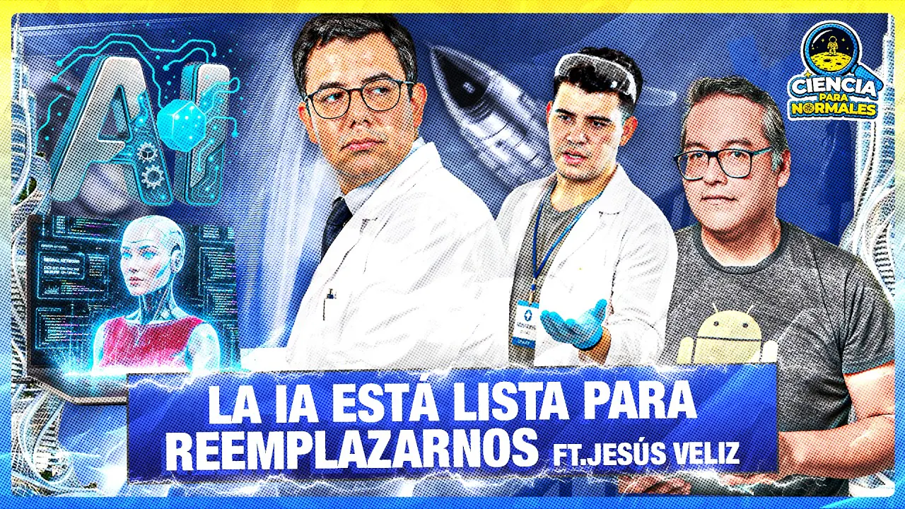 Reproducir: ¿ESTAMOS EN RIESGO ANTE LA IA? FT JESÚS VELIZ | CIENCIAS PARA NORMALES