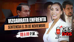 VIZCARRATA ENFRENTA SENTENCIA EL 26 DE NOVIEMBRE | DESCENTRALIZADOS