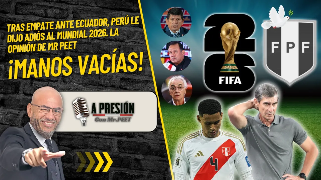 Reproducir: Manos vacías: empate ante Ecuador y adiós al Mundial 2026 – Mr. Peet opina