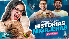 #LOSTROSTES | VOLVIERON LAS HISTORIAS MIGAJERAS FT TÍA FIO