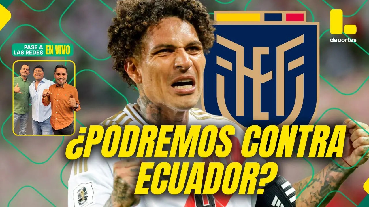Reproducir: ¿NUESTRA ÚLTIMA CHANCE ANTE ECUADOR? ¿TE ILUSIONA EL EQUIPO DE IBÁÑEZ?  - PASE A LAS REDES