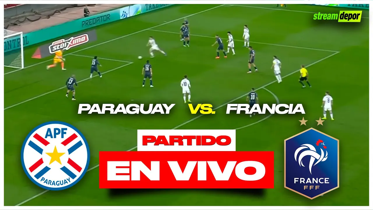 Reproducir: PARAGUAY vs FRANCIA EN VIVO MUNDIAL 2026 | Stream Depor
