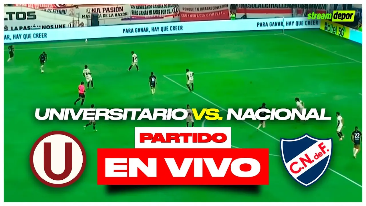 Reproducir: UNIVERSITARIO DE DEPORTES VS NACIONAL (URU) EN VIVO - FECHA 3 - COPA LIBERTADORES | Stream Depor
