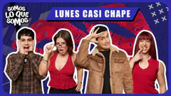 LUNES CASI CHAPE - SOMOS LO QUE SOMOS