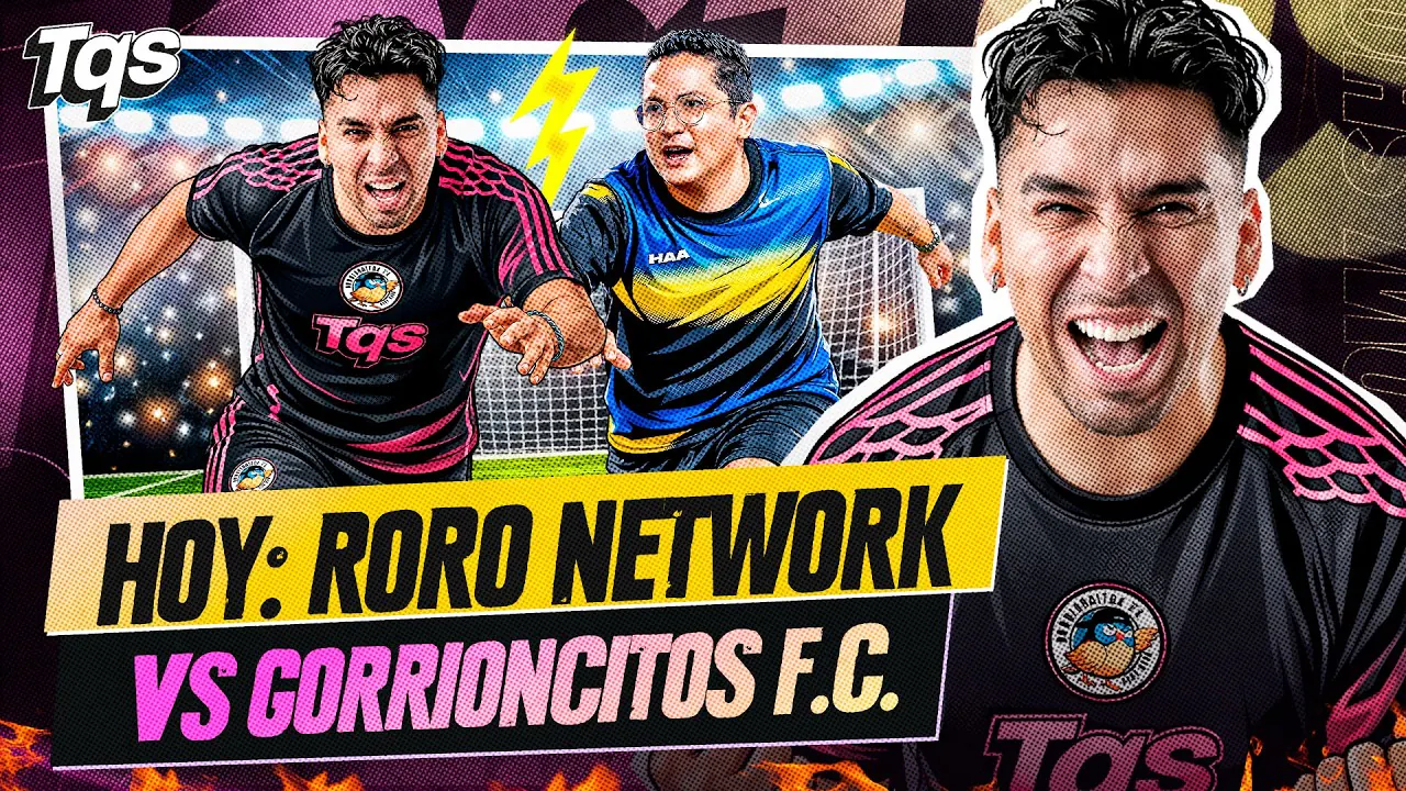 Reproducir: #TQS |REVIVE EL CLÁSICO DEL STREAMING LA RORO VS GORRIONCITO FC🔥