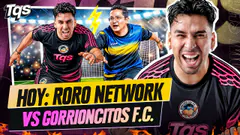 #TQS |REVIVE EL CLÁSICO DEL STREAMING LA RORO VS GORRIONCITO FC