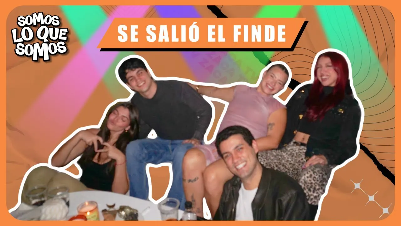 Reproducir: SE SALIÓ EL FINDE - SOMOS LO QUE SOMOS