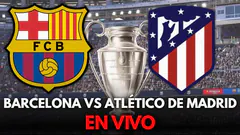 BARCELONA vs ATLÉTICO DE MADRID EN VIVO POR CHAMPIONS LEAGUE | REACCIÓN + NARRACIÓN