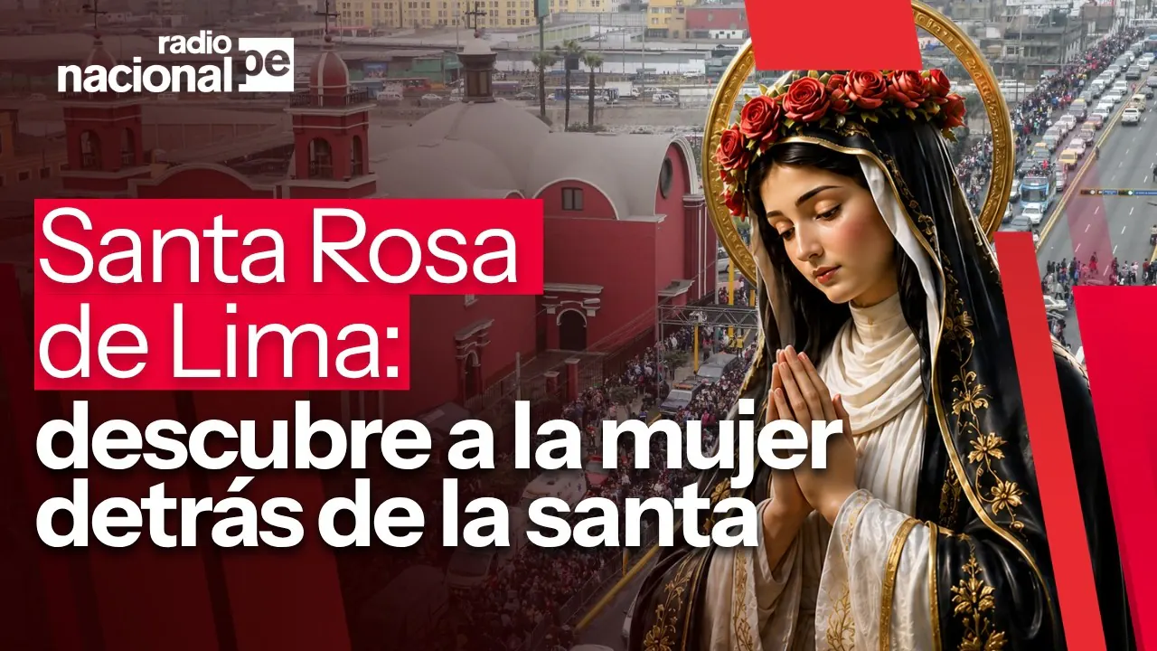 Reproducir: Rosa Santa Nacional | Conmemoramos a Santa Rosa de Lima en Radio Nacional | EN VIVO