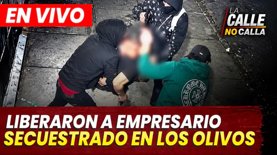 EN VIVO - LIBERARON A EMPRESARIO SECUESTRADO EN LOS OLIVOS | LA CALLE NO CALLA - PROGRAMA COMPLETO