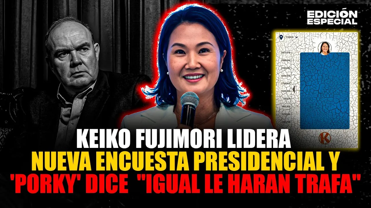 Reproducir: #EnVivo Keiko lidera con 39% nueva encuesta presidencial y Porky dice que igual le haran 'trafa'