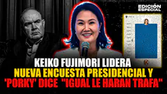 #EnVivo Keiko lidera con 39% nueva encuesta presidencial y Porky dice que igual le haran 'trafa'