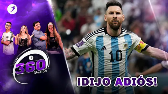 #ENVIVO | MESSI SE DESPIDIÓ DE ARGENTINA / CLAUSURA DE CANDELA | 360° por RADIO OVACION