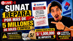 SUNAT repara por mas de 5 millones de soles a empresa